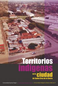 Book Cover: Territorios indígenas en la ciudad de Santa Cruz de la Sierra